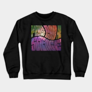 Praise God For Science Crewneck Sweatshirt